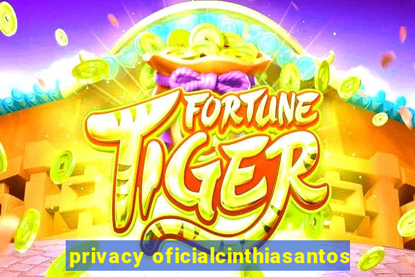 privacy oficialcinthiasantos